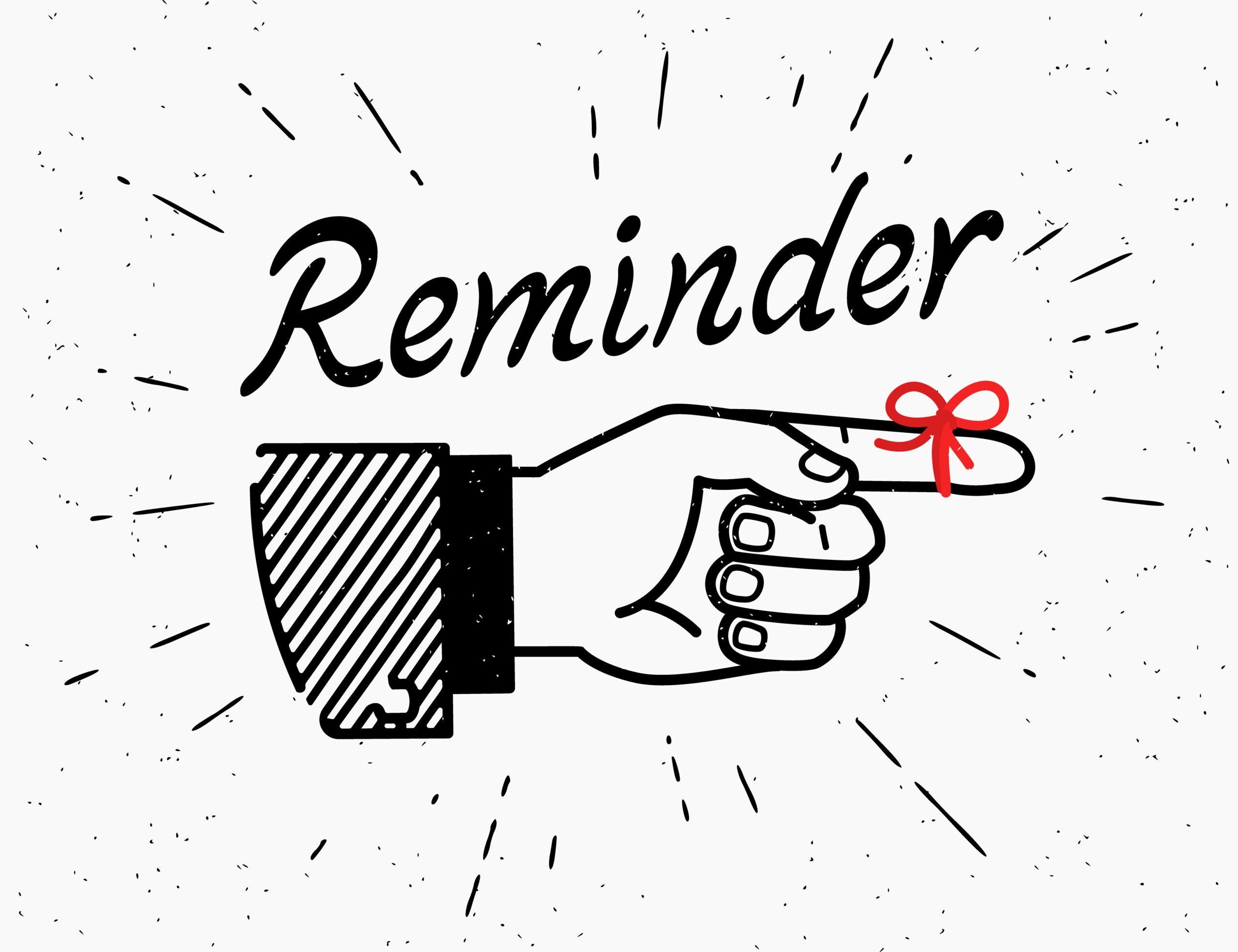 Hand drawn image of a hand with a bow tied around the pointer finger. It says, "Reminder"